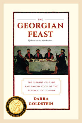 The Georgian Feast - The Vibrant Culture and Savory Food of the Republic of Georgia