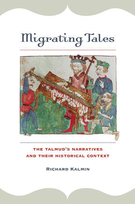 Migrating Tales - The Talmud's Narratives and Their Historical Context