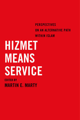 Hizmet Means Service - Perspectives on an Alternative Path within Islam