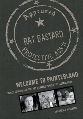 Welcome to Painterland - Bruce Conner and the Rat Bastard Protective Association
