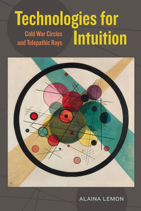 Technologies for Intuition - Cold War Circles and Telepathic Rays