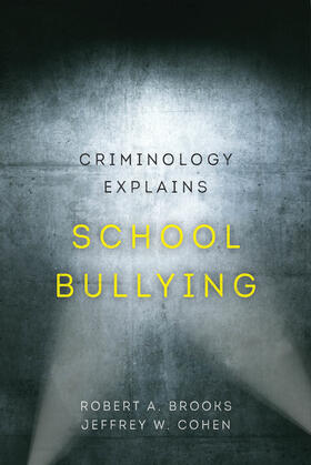 Brooks, R: Criminology Explains School Bullying