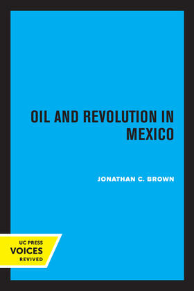 Brown, J: Oil and Revolution in Mexico