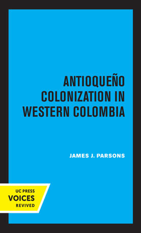 Parsons, J: Antioqueno Colonization in Western Colombia, Rev