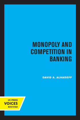 Alhadeff, D: Monopoly and Competition in Banking
