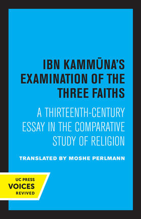 Perlmann, M: Ibn Kammuna's Examination of the Three Faiths