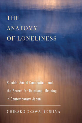 Ozawa-de Silva, C: The Anatomy of Loneliness