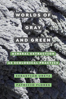 Ureta, S: Worlds of Gray and Green