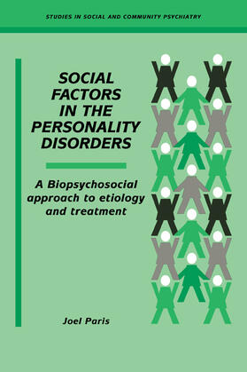 Social Factors in the Personality Disorders: A Biopsychosocial Approach to Etiology and Treatment