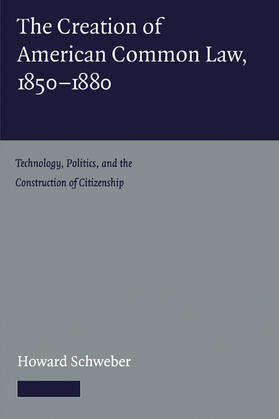 The Creation of American Common Law, 1850-1880