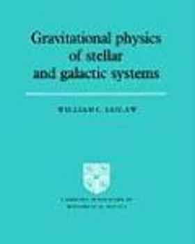 Gravitational Physics of Stellar and Galactic Systems