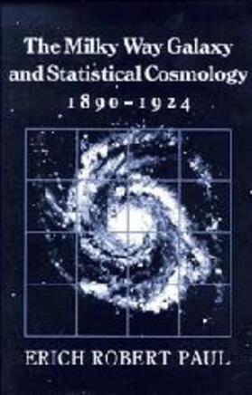 The Milky Way Galaxy and Statistical Cosmology, 1890-1924