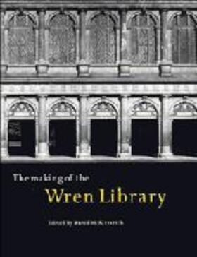 The Making of the Wren Library: Trinity College, Cambridge