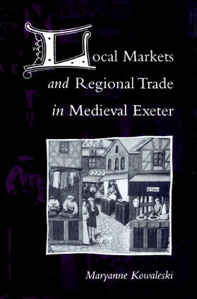 Local Markets and Regional Trade in Medieval Exeter