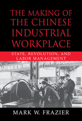 The Making of the Chinese Industrial             Workplace