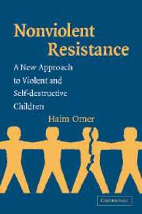 Non-Violent Resistance: A New Approach to Violent and Self-Destructive Children