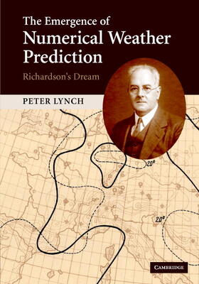 The Emergence of Numerical Weather Prediction: Richardson's Dream