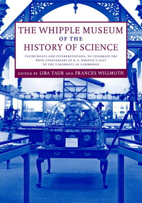 The Whipple Museum of the History of Science: Instruments and Interpretations, to Celebrate the 60th Anniversary of R. S. Whipple's Gift to the Univer