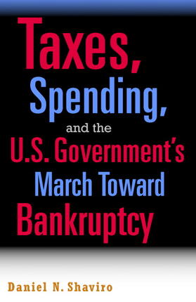 Taxes, Spending, and the U.S. Government's March Towards Bankruptcy