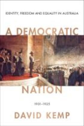 A Democratic Nation: Identity, Freedom and Equality in Australia 1901-1925