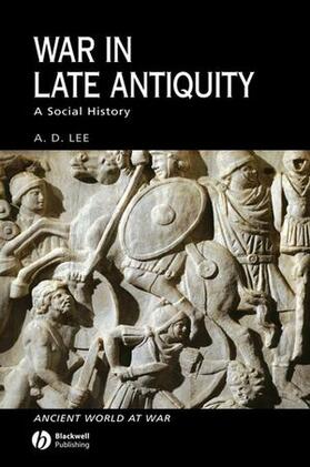 War in Late Antiquity: A Social History