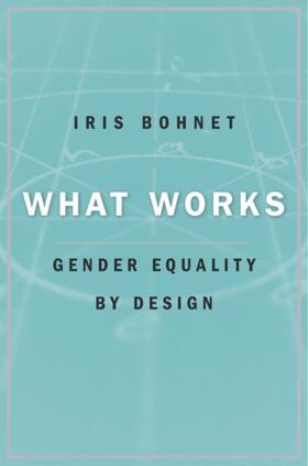 Bohnet, I: What Works