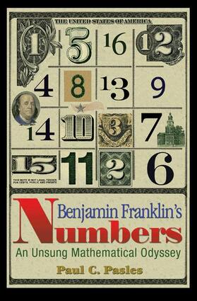 Benjamin Franklin`s Numbers - An Unsung Mathematical Odyssey