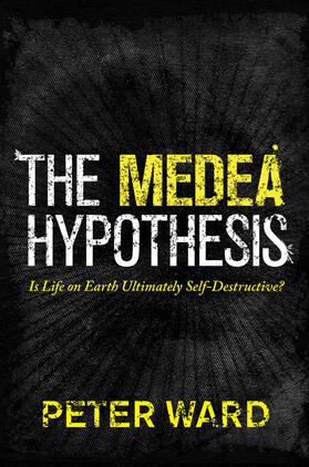 The Medea Hypothesis - Is Life on Earth Ultimately Self-Destructive?