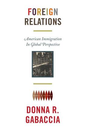 Foreign Relations - American Immigration in Global Perspective