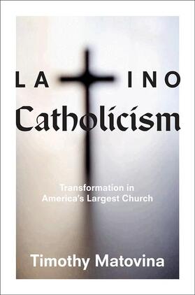 Latino Catholicism - Transformation in America`s Largest Church