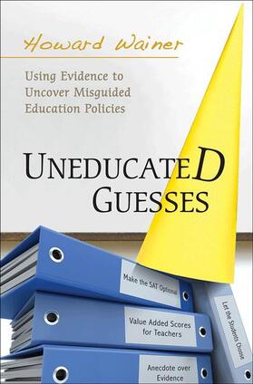 Wainer, H: Uneducated Guesses