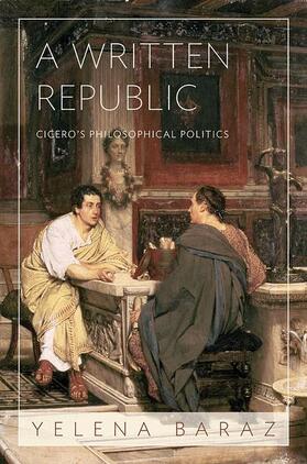 A Written Republic - Cicero`s Philosophical Politics