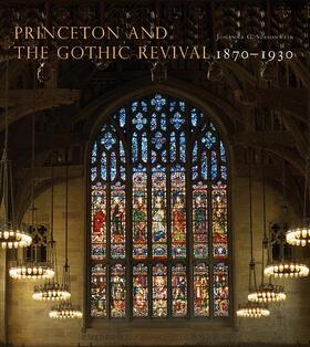 Princeton and the Gothic Revival - 1870-1930
