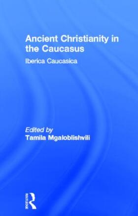 Ancient Christianity in the Caucasus