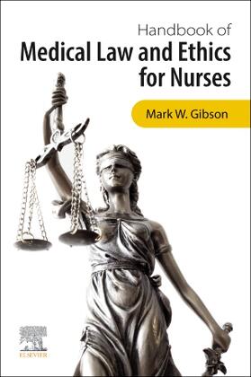 Gibson, M: Handbook of Medical Law and Ethics for Nurses