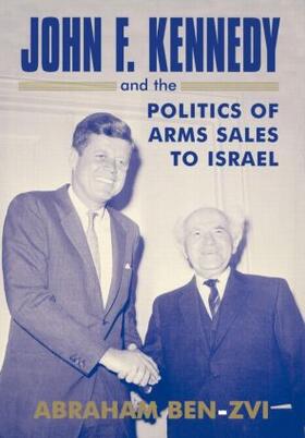 John F. Kennedy and the Politics of Arms Sales to Israel