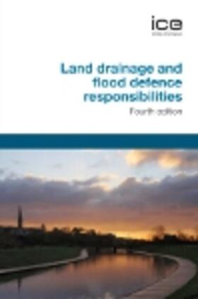 Land Drainage and Flood Defence Responsibilities, Fourth Edition