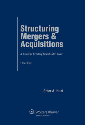 Structuring Mergers and Acquisitions: A Guide to Creating Shareholder Value
