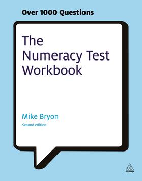 The Numeracy Test Workbook: Everything You Need for a Successful Programme of Self Study Including Quick Tests and Full-Length Realistic Mock-Ups