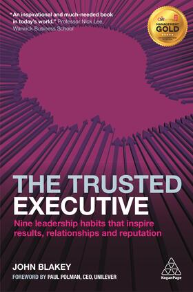 The Trusted Executive: Nine Leadership Habits That Inspire Results, Relationships and Reputation