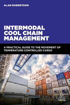 Intermodal Cool Chain Management: A Practical Guide to the Movement of Temperature-Controlled Cargo