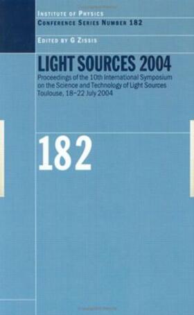 Light Sources 2004 Proceedings of the 10th International Symposium on the Science and Technology of Light Sources