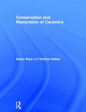 Buys, S: Conservation and Restoration of Ceramics