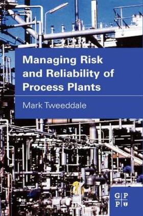 Managing Risk and Reliability of Process Plants