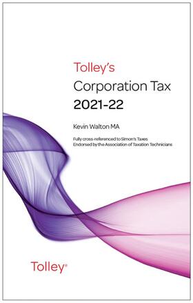 Walton, K: Tolley's Corporation Tax 2021-22 Main Annual