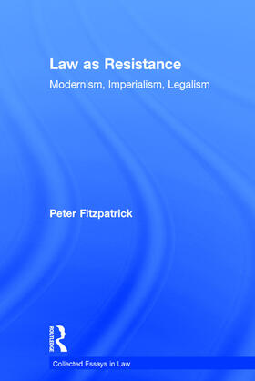 Law as Resistance: Modernism, Imperialism, Legalism