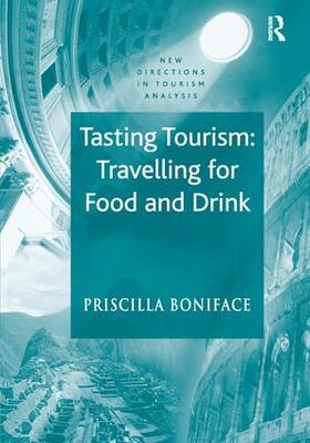 Tasting Tourism: Travelling for Food and Drink