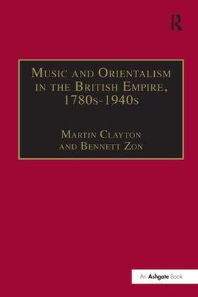 Music and Orientalism in the British Empire, 1780s-1940s