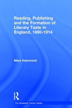 Reading, Publishing and the Formation of Literary Taste in England, 1880-1914