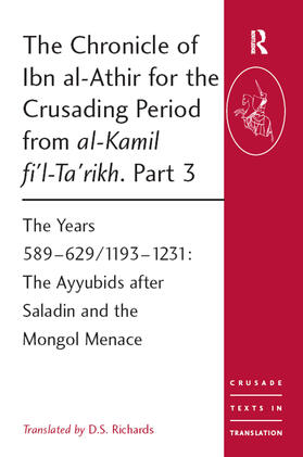 The Chronicle of Ibn al-Athir for the Crusading Period from al-Kamil fi'l-Ta'rikh. Part 3